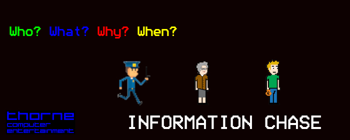 Who? What? Why? When? Information Chase!